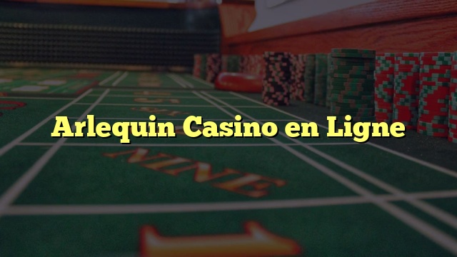 Arlequin Casino en Ligne