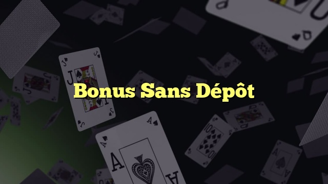 Bonus Sans Dépôt