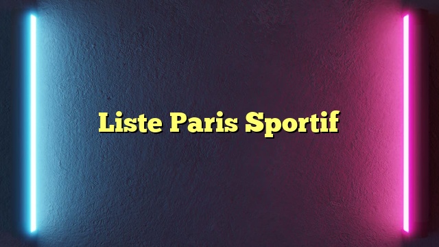 Liste Paris Sportif